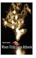 When Cithians Attack 1497386152 Book Cover