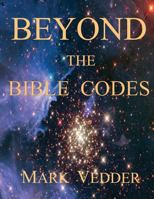 Beyond the Bible Codes 1941776302 Book Cover
