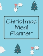 Christmas Meal Planner: 55 Week Meal Planner, Track Eating, Plan Meals, Discover the Best Version of Yourself (112 Pages, 8.5 x 11 inch)(Daily Records) 1674080883 Book Cover