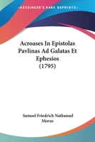 Acroases In Epistolas Pavlinas Ad Galatas Et Ephesios (1795) 1104461013 Book Cover