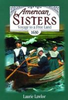 Voyage to a Free Land, 1630 (American Sisters) 0671775626 Book Cover