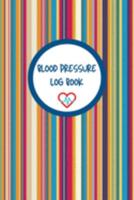 Blood Pressure Log Book: Monitor and Track your Blood Pressure Daily (4 readings per day). Record Heart Rate plus Meals and Exercise. Keep ... share with your Health Care Practitioners. 1695600452 Book Cover