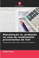 Manutenção vs. produção no caso de rendimentos provenientes de VuV (Portuguese Edition) 6209835015 Book Cover