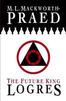 The Future King: Logres 1516827244 Book Cover