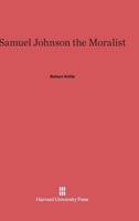 Samuel Johnson the Moralist 0674366328 Book Cover