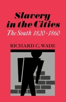Slavery in the Cities: The South 1820-1860 (Galaxy Books) 0195007557 Book Cover