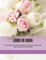 LIBRO DE BODA: Por tanto dejará el hombre a su padre y a su madre, se unirá a su mujer y serán una sola carne B08W7DPPZK Book Cover