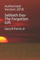 Sabbath Day - The Forgotten Gift 1717934625 Book Cover