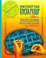 How to Keep Your Toyota Pickup Alive: Step by Step Procedures for the Compleat Idiot for 1975-1987/2 & 4 Wd (Car Care) 0912528893 Book Cover