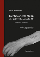 The Tattooed Man Tells All / Der Tätowierte Mann 3962581642 Book Cover