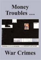 Money Troubles War Crimes 0851247695 Book Cover