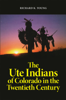 The Ute Indians of Colorado in the Twentieth Century 0806164700 Book Cover