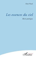 Les essences du ciel: Récit poétique (Poésie(s)) (French Edition) 2343167761 Book Cover