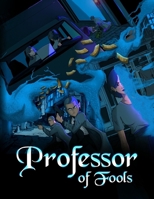 Professor of Fools B0FWXBXTFC Book Cover