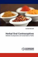 Herbal Oral Contraceptives: Methods of preparation and conservation of herbs 3838396367 Book Cover