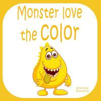 Monster love the color: My first colors book include simple first words to learn for babies and Toddlers, Kids 1-5 Years Old 1082559199 Book Cover