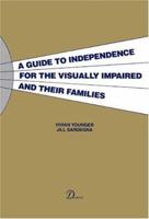 A Guide to Independence for the Visually Impaired and Their Families 0939957612 Book Cover
