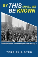 By This Shall We Be Known: Interpreting the Voice, Vision and Message of Martin Luther King Jr. B0C5LBL3SH Book Cover