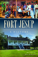 Fort Jesup: A History 1467153257 Book Cover