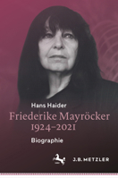 Friederike Mayröcker 1924–2021: Biographie (German Edition) 3662733641 Book Cover