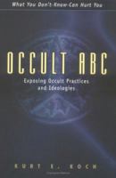 Occult ABC: Exposing Occult Practices and Ideologies 0825430313 Book Cover
