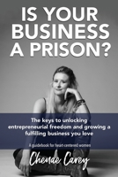 Is Your Business a Prison? 0645565113 Book Cover