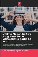 Unity e Mugen Editor: Programação de videojogos a partir do zero (Portuguese Edition) 620824644X Book Cover