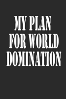 My Plan for World Domination Notebook Journal gift 167048713X Book Cover