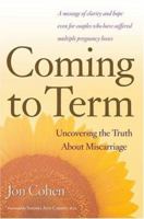 Coming to Term: Uncovering the Truth About Miscarriage 0813540534 Book Cover