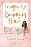 Breaking Up and Bouncing Back: Moving On to Create the Love Life You Deserve 0486823954 Book Cover