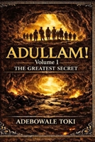 ADULLAM!: THE GREATEST SECRET (ADULLAM! Volume 1) B0GT626YKK Book Cover