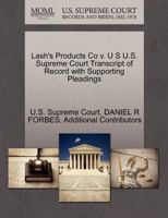 Lash's Products Co v. U S U.S. Supreme Court Transcript of Record with Supporting Pleadings 1270226169 Book Cover