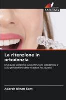 La ritenzione in ortodonzia (Italian Edition) 6208490456 Book Cover