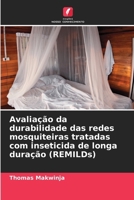 Avaliação da durabilidade das redes mosquiteiras tratadas com inseticida de longa duração (REMILDs) (Portuguese Edition) 6208059380 Book Cover