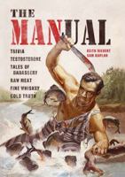 The MANual: Trivia. Testosterone. Tales of Badassery. Raw Meat. Fine Whiskey. Cold Truth. 1612431836 Book Cover