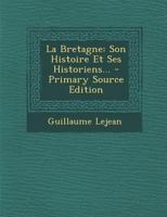 La Bretagne: Son Histoire Et Ses Historiens 1293119644 Book Cover