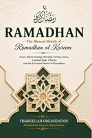 Ramadhan - The Blessed Month of Ramadhan Al Kareem: A Complete Guide for Ramadhan Al Kareem 1533491895 Book Cover