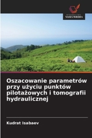 Oszacowanie parametrów przy uzyciu punktów pilotazowych i tomografii hydraulicznej (Polish Edition) 6209541291 Book Cover