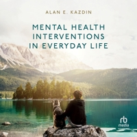 Mental Health Interventions in Everyday Life: Beyond Psychotherapy to Reduce Symptoms of Mental Disorders and Improve Wellbeing B0GT1WXR9D Book Cover