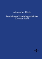 Frankfurter Handelsgeschichte: Zweiter Band 3737223998 Book Cover