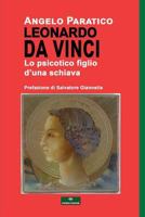 LEONARDO DA VINCI - Lo psicotico figlio d’una schiava 8895288912 Book Cover