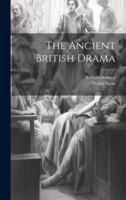 The Ancient British Drama 1021763748 Book Cover