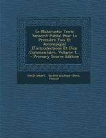 Le Mah�vastu: Texte Sanscrit Publi� Pour La Premi�re Fois Et Accompagn� d'Introductions Et d'Un Commentaire, Volume 1... 1294482815 Book Cover