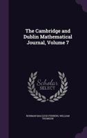 The Cambridge and Dublin Mathematical Journal, Volume 7 1142378918 Book Cover