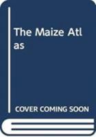 The Maize Atlas 038794303X Book Cover