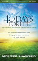 40 Days for Life: Discover What God Has Done...Imagine What He Can Do 0988287021 Book Cover