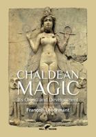 Chaldean Magic: Its Origin and Development 9492355027 Book Cover