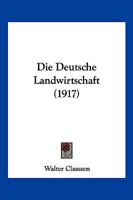 Die Deutsche Landwirtschaft (1917) 114169025X Book Cover