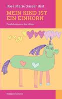 Mein Kind ist ein Einhorn: Paralleluniversen des Alltags 3752846518 Book Cover