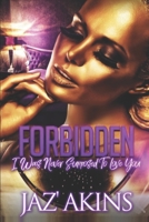 Forbidden: I Was Never Supposed To Love You B08L41MY9R Book Cover